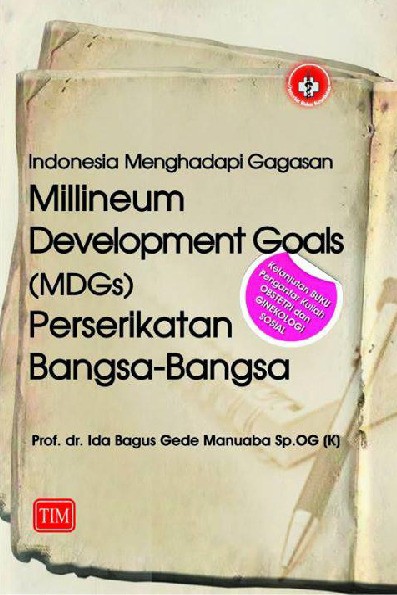 Indonesia Menghadapi Gagasan Millineum Development Goals MDGs Perserikatan Bangsa Bangsa